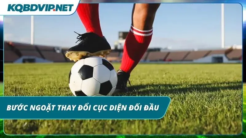 Chiến thắng bức phá đánh dấu giai đoạn cạnh tranh bùng nổ