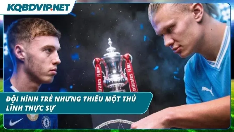 Nhiều gương mặt tiềm năng nhưng thiếu người dẫn dắt trận đấu