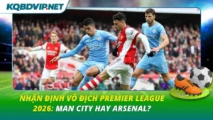 Nhận định vô địch Premier League 2026